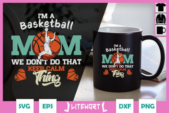 Basketball Mom Calm of Thing SVG for Crafts and Graphics
