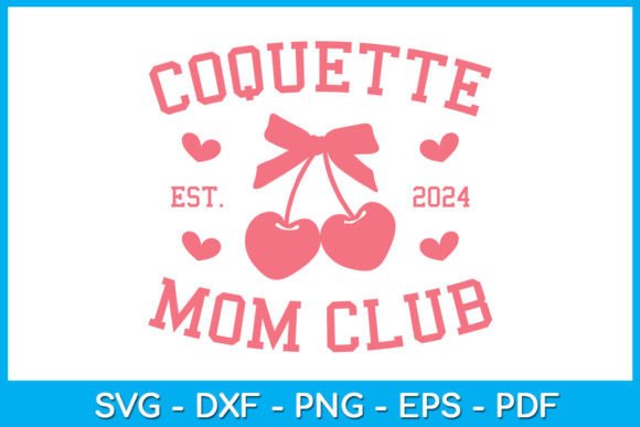 Coquette Mom Club SVG: Fresh Graphics for Crafts