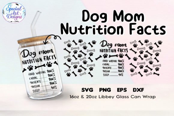 Dog Mom Nutrition Facts 16oz Svg: Graphics for Crafts