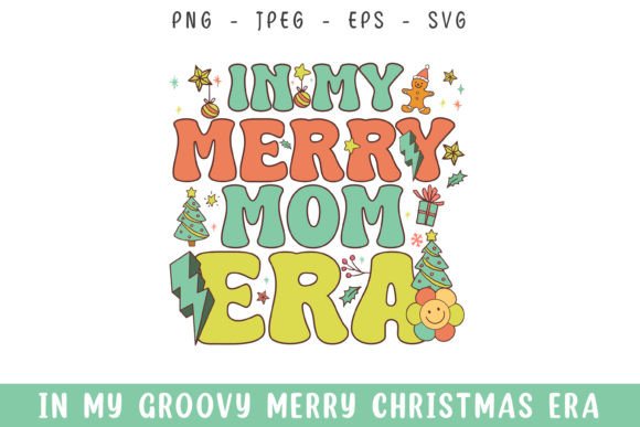 In My Merry Mom Christmas Era Groovy SVG for Crafts & Graphics