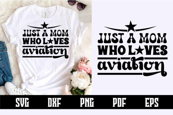 Just a Mom Who Loves Aviation Svg: Graphics & Crafts for Local Business