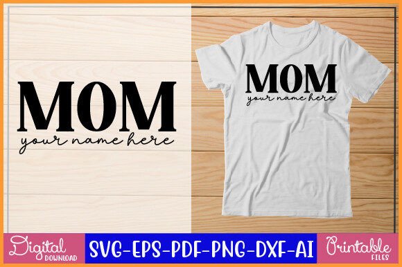 Mom Your Name Here SVG for Crafts and Graphics