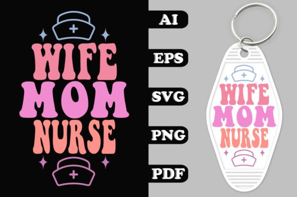 Wife Mom Nurse Groovy Key Chain SVG for Crafts & Graphics